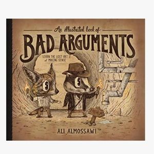 An Illustrated Book of Bad Arguments by Ali Almossawi